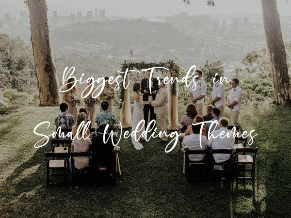 10 Biggest Trends in Small Wedding Themes Right Now