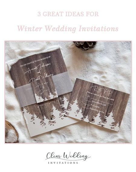 3 Great Ideas for Your Winter Wedding Invitations in 2021 | Clear Wedding Invites