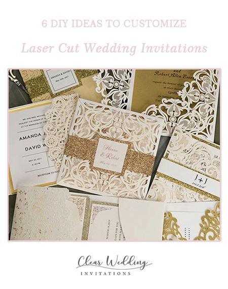6 DIY Ideas to Customize Laser Cut Wedding Invitations | Clear Wedding Invites