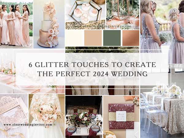 6 Glitter Touches to Create the Perfect 2024 Wedding