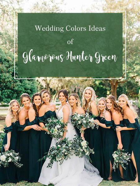 8 Glamorous Hunter Green Wedding Colors Ideas to Steal | Clear Wedding Invites