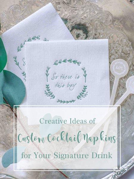 Creative Ideas to Announce Your Signature Drink with Custom Cocktail Napkins | Clear Wedding Invites