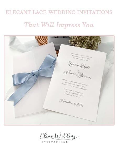 Elegant Lace-Wedding Invitations That Will Impress You | Clear Wedding Invites