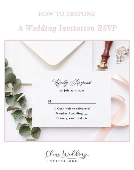 How to Respond A Wedding Invitation RSVP | Clear Wedding Invites