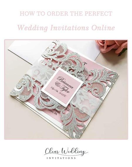 Ideas on How to Order the Perfect Wedding Invitations Online | Clear Wedding Invites