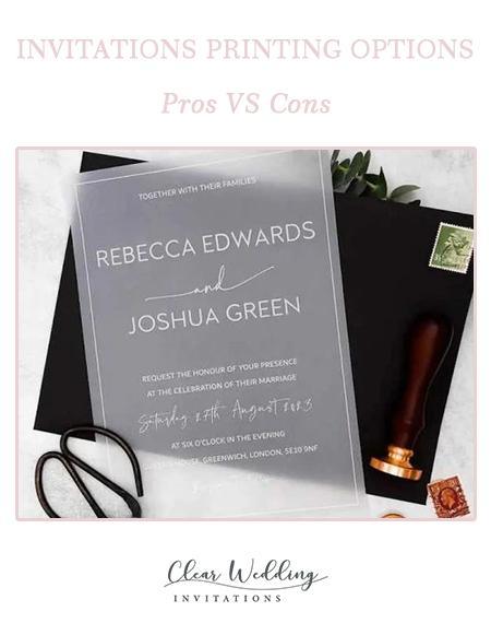 Pros VS Cons for Wedding Invitations Printing Options Brides like | Clear Wedding Invites